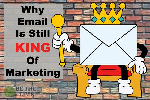 Email Marketing is still king
